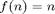 $f(n) = n$